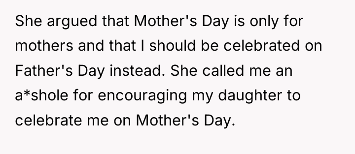She argued that Mother's Day is only for mothers and...