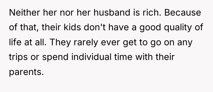 Neither her nor her husband is rich. Because of that,...