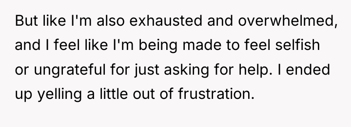 But like I'm also exhausted and overwhelmed, and I feel...