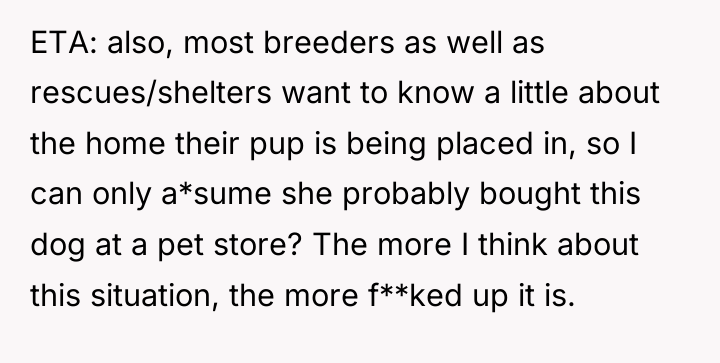 ETA: also, most breeders as well as rescues/shelters want to...