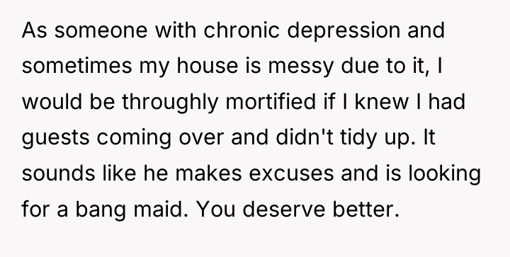 As someone with chronic depression and sometimes my house is...