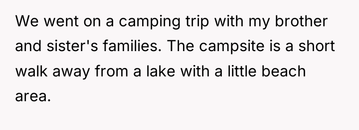 We went on a camping trip with my brother and...