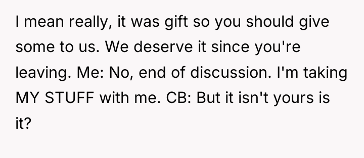 I mean really, it was gift so you should give...