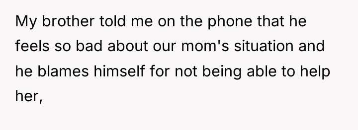 My brother told me on the phone that he feels...