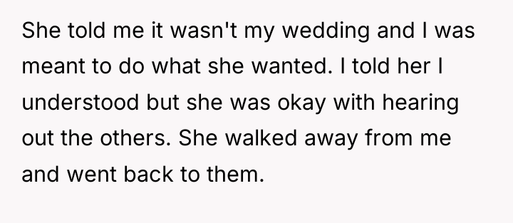 She told me it wasn't my wedding and I was...