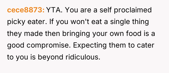 cece8873 YTA. You are a self proclaimed picky eater. If...