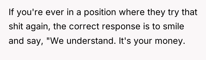 If you're ever in a position where they try that...