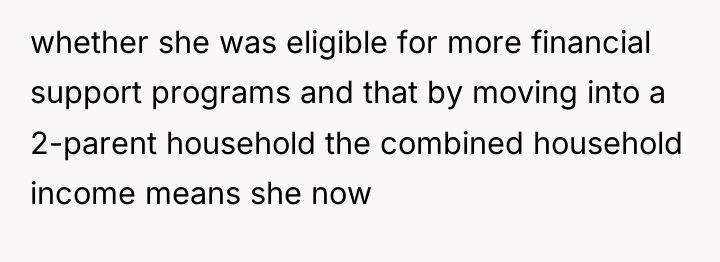 whether she was eligible for more financial support programs and...