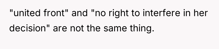 "united front" and "no right to interfere in her decision"...