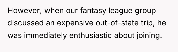 However, when our fantasy league group discussed an expensive out-of-state...