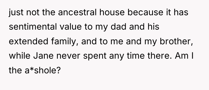 just not the ancestral house because it has sentimental value...