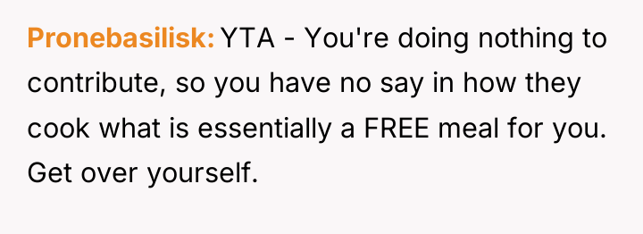 Pronebasilisk YTA - You're doing nothing to contribute, so you...