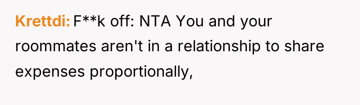 Krettdi F**k off: NTA You and your roommates aren't in...