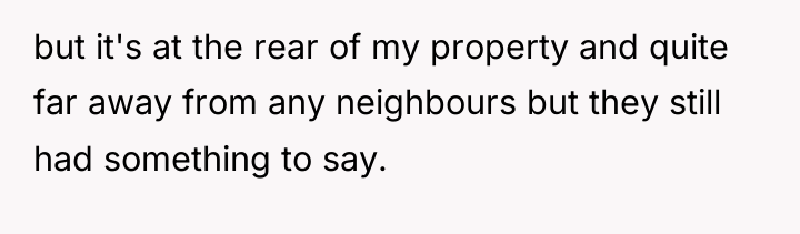but it's at the rear of my property and quite...