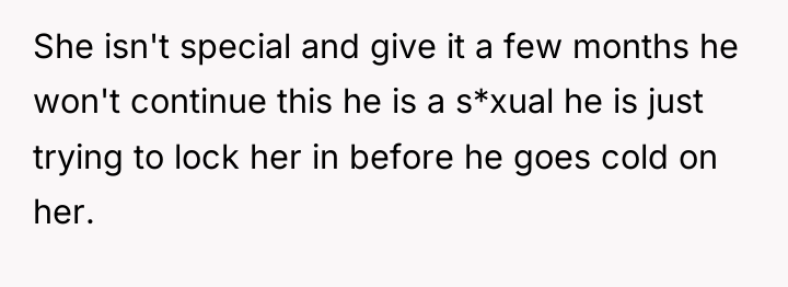 She isn't special and give it a few months he...