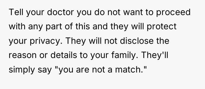 Tell your doctor you do not want to proceed with...