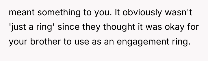 meant something to you. It obviously wasn't 'just a ring'...