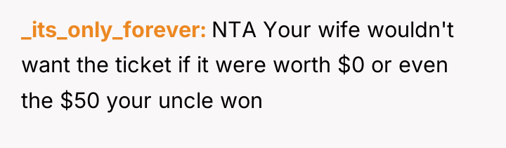 _its_only_forever NTA Your wife wouldn't want the ticket if it...
