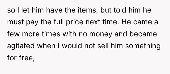 so I let him have the items, but told him...