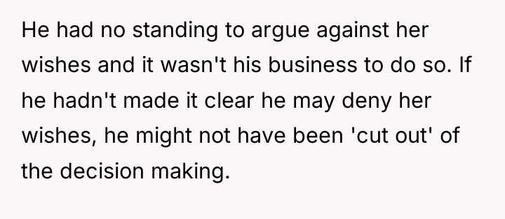 He had no standing to argue against her wishes and...