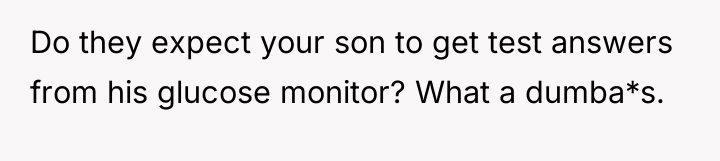 Do they expect your son to get test answers from...