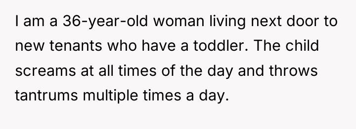 I am a 36-year-old woman living next door to new...