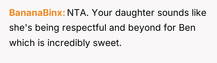 BananaBinx NTA. Your daughter sounds like she's being respectful and...