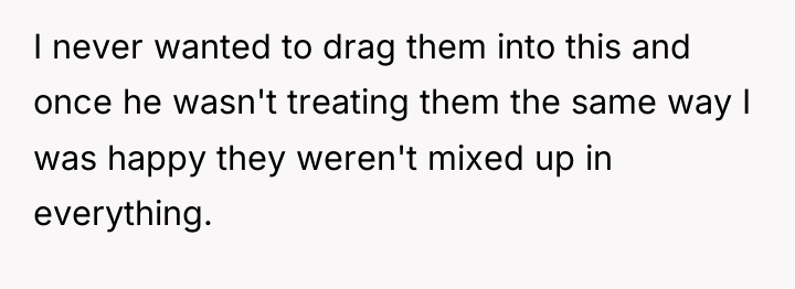 I never wanted to drag them into this and once...
