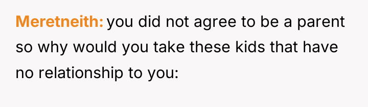 Meretneith you did not agree to be a parent so...