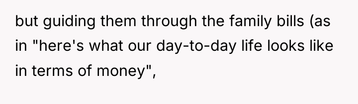 but guiding them through the family bills (as in "here's...