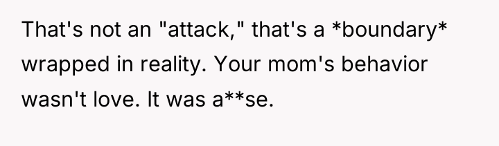 That's not an "attack," that's a *boundary* wrapped in reality....
