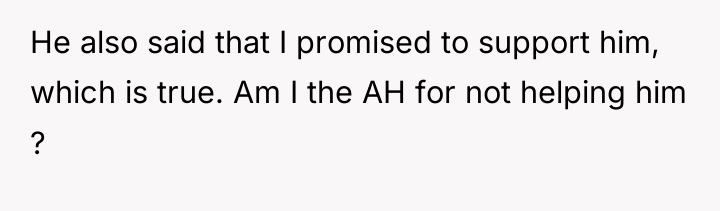 He also said that I promised to support him, which...