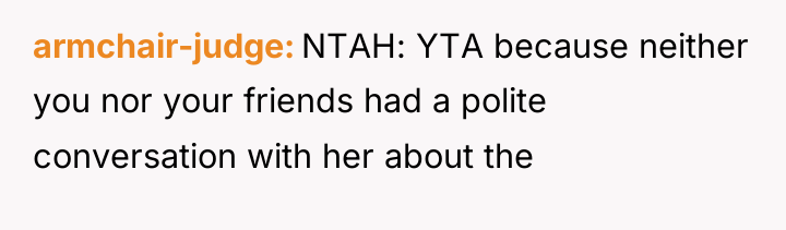 armchair-judge NTAH: YTA because neither you nor your friends had...