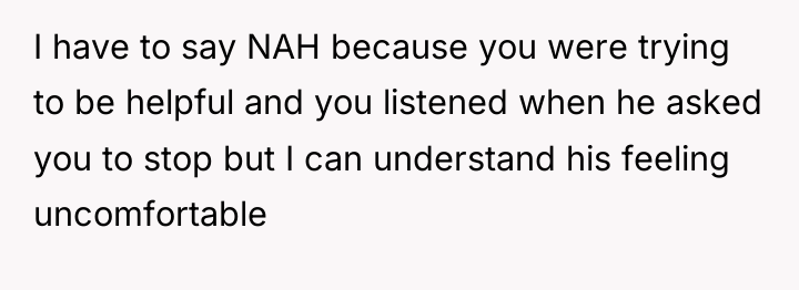 I have to say NAH because you were trying to...