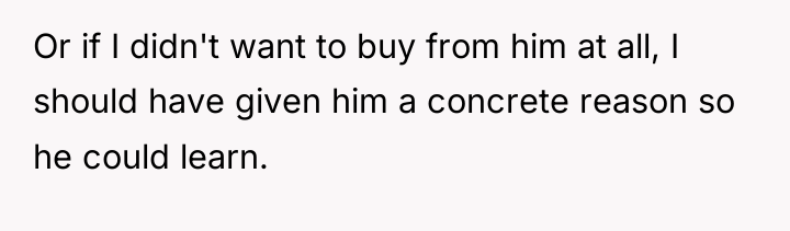 Or if I didn't want to buy from him at...