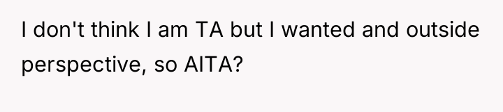 I don't think I am TA but I wanted and...