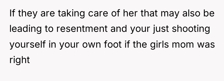 If they are taking care of her that may also...