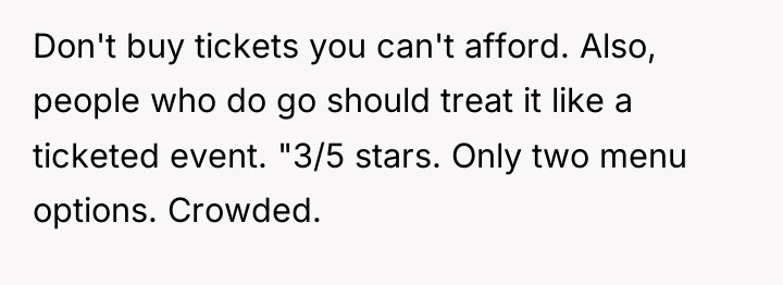 Don't buy tickets you can't afford. Also, people who do...
