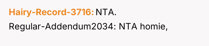Hairy-Record-3716 NTA. Regular-Addendum2034: NTA homie,