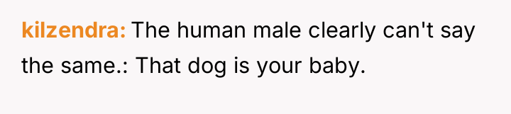 kilzendra The human male clearly can't say the same.: That...