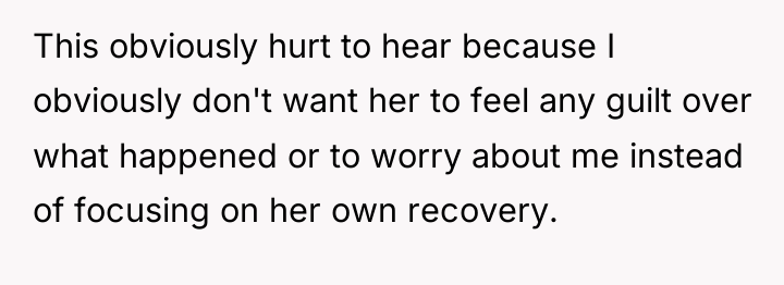 This obviously hurt to hear because I obviously don't want...