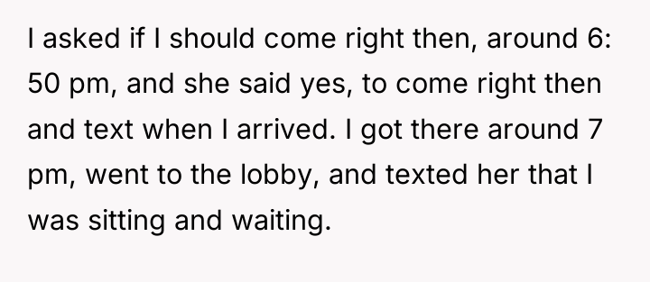 I asked if I should come right then, around 6:...