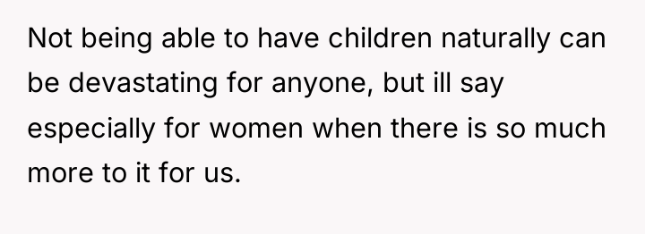 Not being able to have children naturally can be devastating...