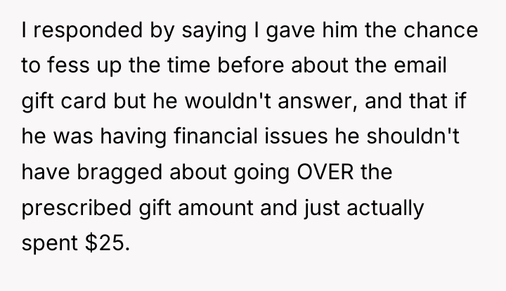 I responded by saying I gave him the chance to...