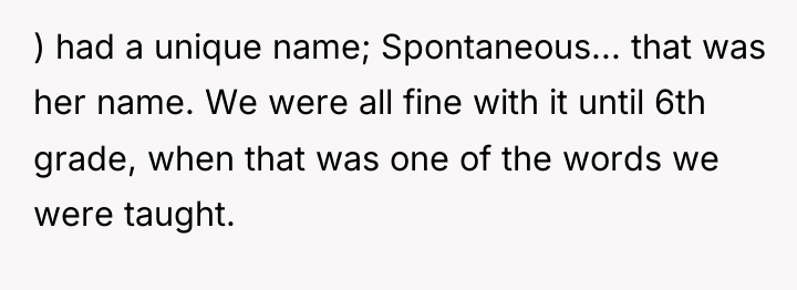 ) had a unique name; Spontaneous... that was her name....