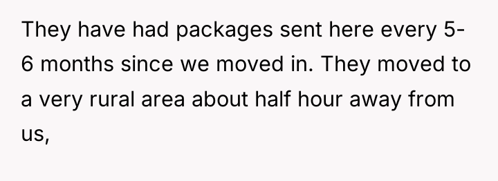 They have had packages sent here every 5- 6 months...