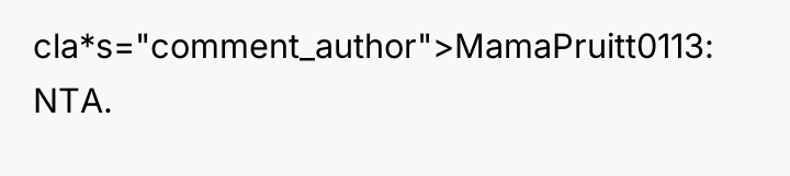 cla*s="comment_author">MamaPruitt0113: NTA.