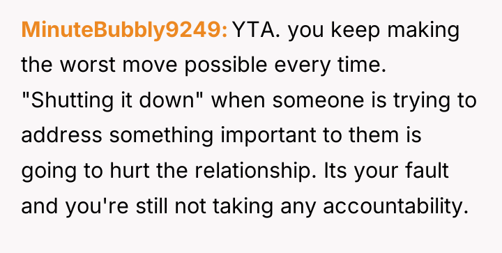 MinuteBubbly9249 YTA. you keep making the worst move possible every...