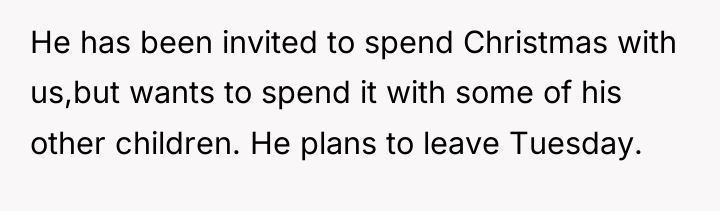 He has been invited to spend Christmas with us,but wants...
