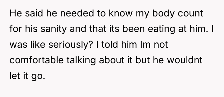 He said he needed to know my body count for...